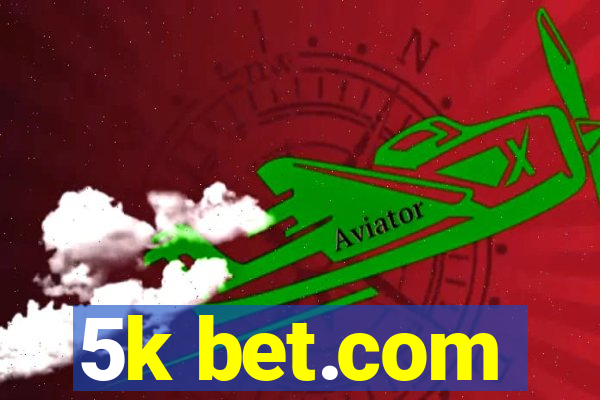 5k bet.com